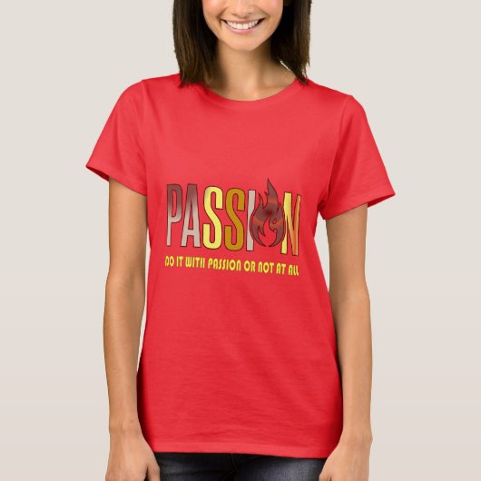 "Doe het met passie of helemaal niet" T-shirt (Voorkant)