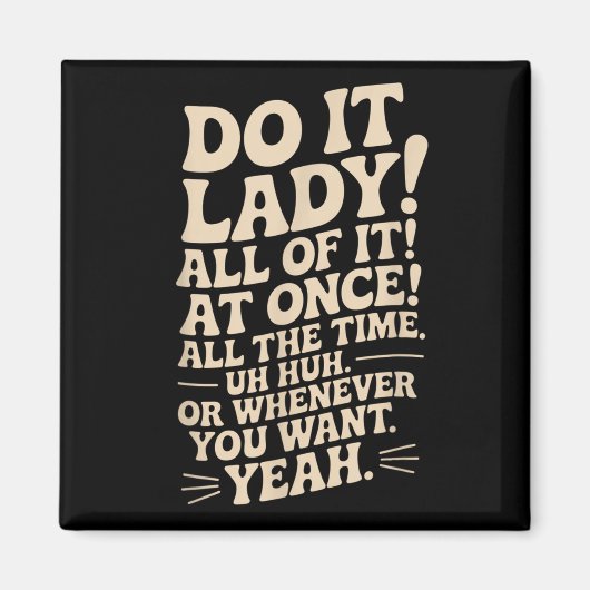 Doe het, mevrouw! Trending Funny Gezegde Magneet (Voorkant)