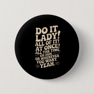Doe het, mevrouw! Trending Funny Gezegde Ronde Button 5,7 Cm