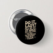 Doe het, mevrouw! Trending Funny Gezegde Ronde Button 5,7 Cm (Voorkant /achterkant)