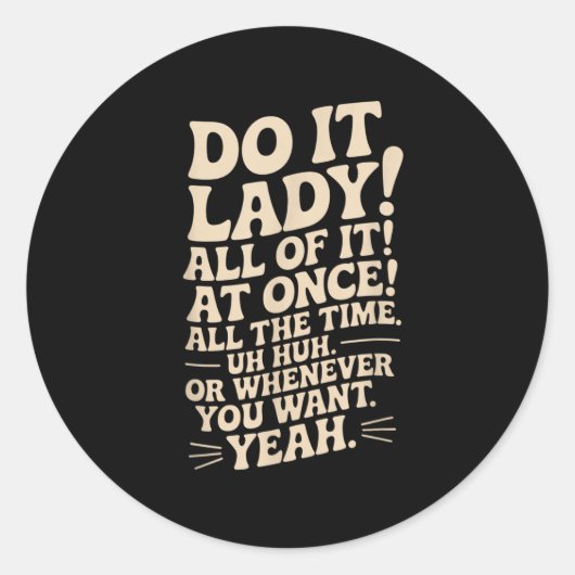 Doe het, mevrouw! Trending Funny Gezegde Ronde Sticker (Voorkant)