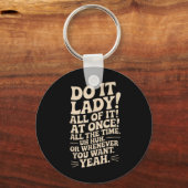 Doe het, mevrouw! Trending Funny Gezegde Sleutelhanger (Voorkant)