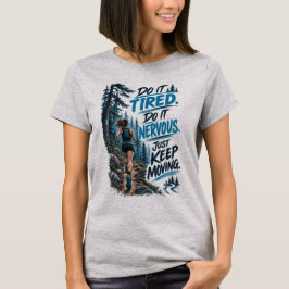 Doe het moe Doe het zenuwachtig Blijf gewoon beweg T-shirt