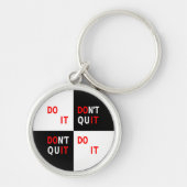 Doe het niet af met zwart wit inspireren sleutelhanger (Voorkant)