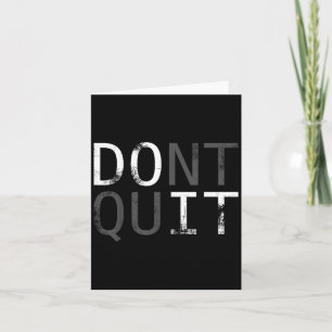 Doe het niet stoppen. Motivatie Slogan voor je dag Kaart