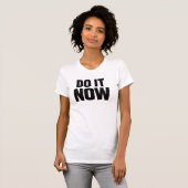 Doe Het Nu Motiverende Citat T-Shirt Inspirerend (Voorkant volledig)