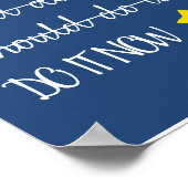 Doe het nu - Stop met het provoceren van Motivatie Poster (Hoek)