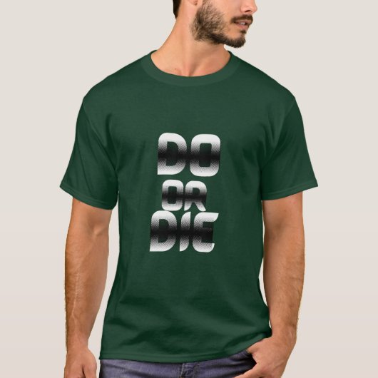 "Doe het of sterf" – Krachtige Halftone Gradiënt M T-shirt (Voorkant)