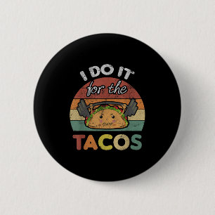 Doe Het Tacos Citaat Pret Gewichten Ronde Button 5,7 Cm