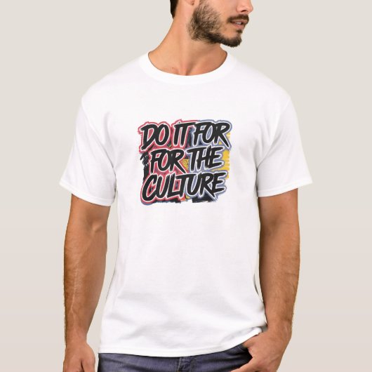 "Doe het voor de cultuur" Cool T-shirt en creatief (Voorkant)
