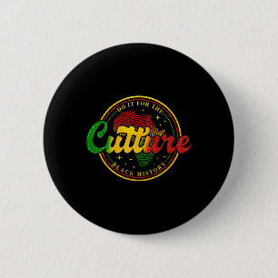 Doe het voor de cultuur Zwarte Geschiedenis Maand Ronde Button 5,7 Cm