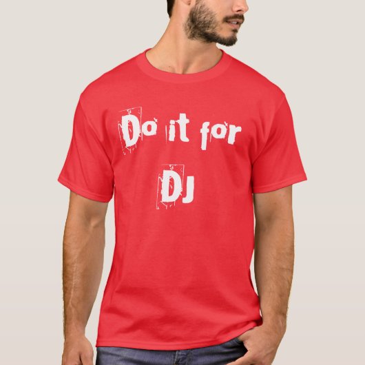 Doe het voor DJ T-shirt (Voorkant)
