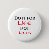 Doe het voor het leven ronde button 5,7 cm (Voorkant)