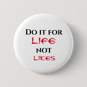 Doe het voor het leven ronde button 5,7 cm