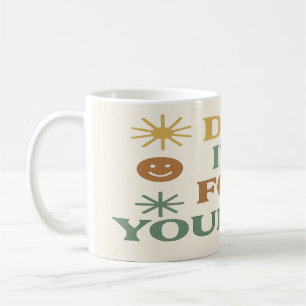Doe het voor jezelf koffiemok