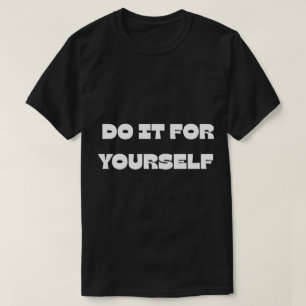 Doe Het Voor Jezelf Motiverende Tekst Design T-Shi T-shirt