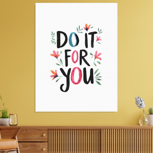 Doe het voor jou canvas afdruk (Insitu (Woonkamer))