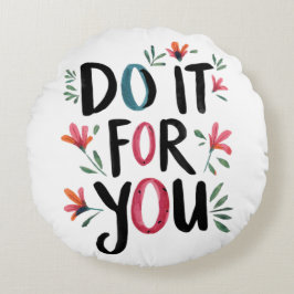 Doe het voor jou rond kussen