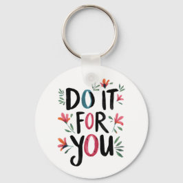 Doe het voor jou sleutelhanger