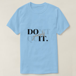 Doe-het-zelf Motivatie T-Shirt - Geef niet op
