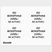 DOE IETS COOL-BE ACTIVE!!!! OVALE STICKER (Vel)