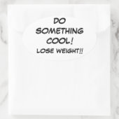 DOE IETS COOL en afvallen!!! Ovale Sticker (Tas)