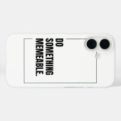 Doe iets gedenkwaardige grafische T-shirt Case-Mate iPhone Case (Achterkant (horizontaal))