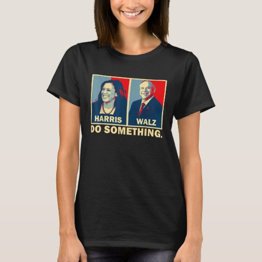 Doe iets Kamala Harris Walz 2024 President 47 T-shirt (Voorkant)