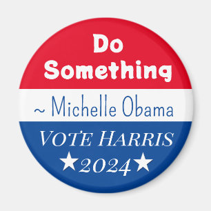 Doe iets   Michelle Obama Gezegde   Vote Harris Magneet