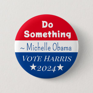 Doe iets   Michelle Obama Gezegde   Vote Harris Ronde Button 5,7 Cm