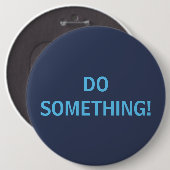 DOE IETS! RONDE BUTTON 6,0 CM (Voorkant /achterkant)