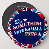 Doe iets | Stemming Kamala 2024 Ronde Button 6,0 Cm (Voorkant /achterkant)