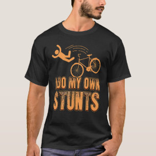 DOE IK MIJN EIGEN STUNTEN DIE fietsen op een mount T-shirt