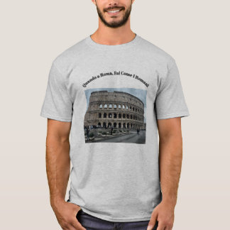 Doe in Rome als de Romeinen doen T-shirt. T-shirt