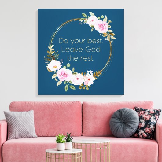 Doe je beste God de rest - Christelijke vrouwen Canvas Afdruk (Insitu (Woonkamer))