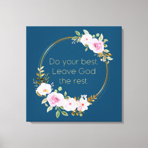Doe je beste God de rest - Christelijke vrouwen Canvas Afdruk