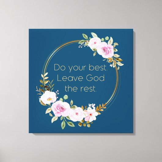 Doe je beste God de rest - Christelijke vrouwen Canvas Afdruk (Voorkant)