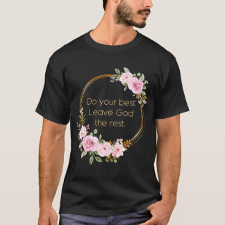 Doe je beste God de rest van de Christelijke vrouw T-shirt