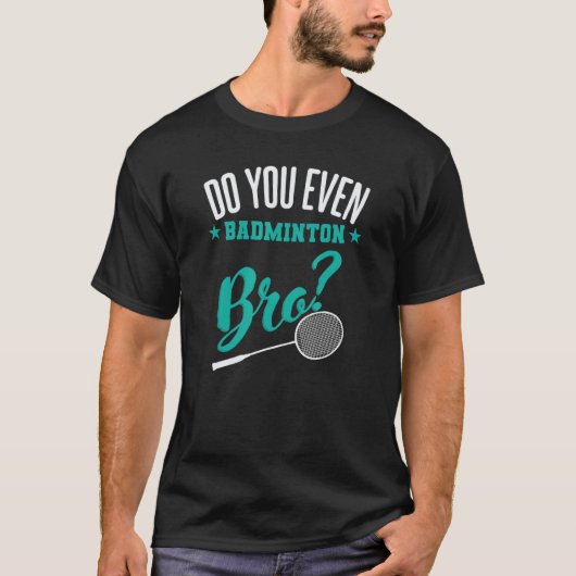 Doe Je Eigenlijk Badminton Bro Sport T-shirt (Voorkant)