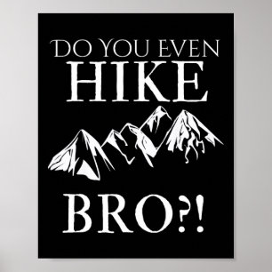 Doe Je Eigenlijk Wel Aan Wandelen Bro! Cool Wandel Poster
