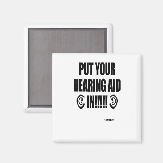 "Doe je gehoorapparaat in!!!" Magneet (Voorkant / Achterkant)