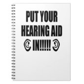 "Doe je gehoorapparaat in!!!" Notitieboek (Voorkant)