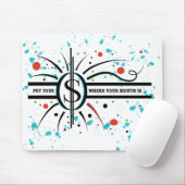 Doe je geld waar je mond QUOTE is Muismat (Met muis)