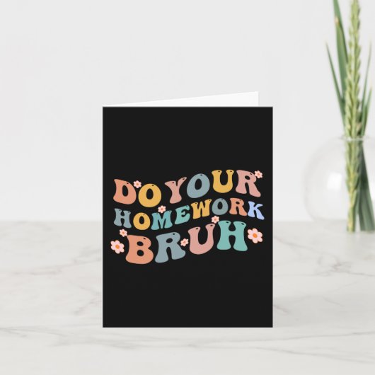 Doe je huiswerk Bruh Fun Middle School Elementary Kaart (Voorkant)