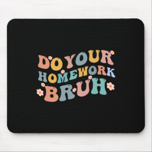 Doe je huiswerk Bruh Fun Middle School Elementary Muismat