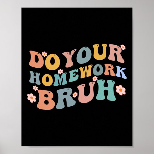 Doe je huiswerk Bruh Fun Middle School Elementary Poster (Voorkant)