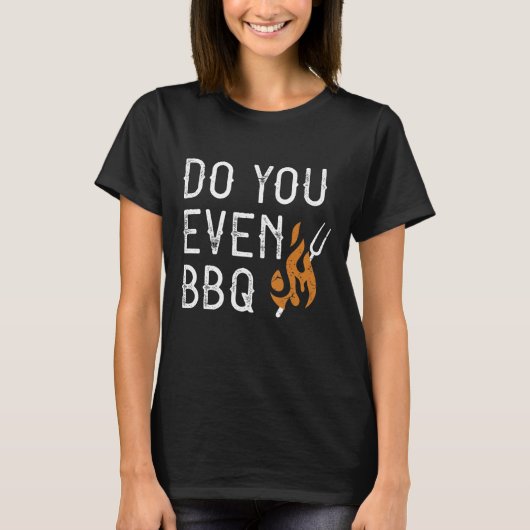 Doe je zelfs BBQ T-shirt (Voorkant)
