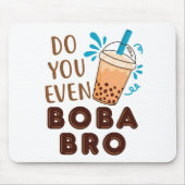 Doe je zelfs Boba Bro Funny Bubble Tea Muismat (Voorkant)