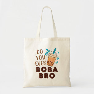 Doe je zelfs Boba Bro Funny Bubble Tea Tote Bag