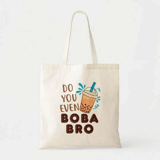 Doe je zelfs Boba Bro Funny Bubble Tea Tote Bag (Voorkant)